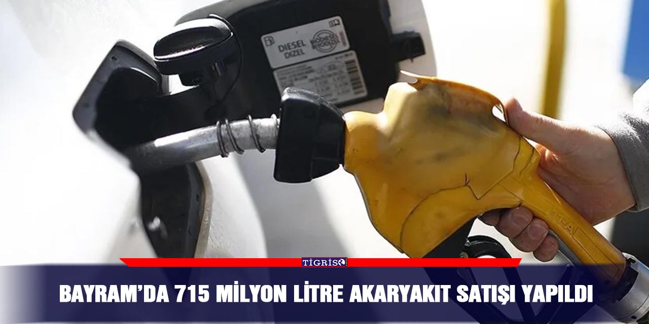 Bayram’da 715 milyon litre akaryakıt satışı yapıldı