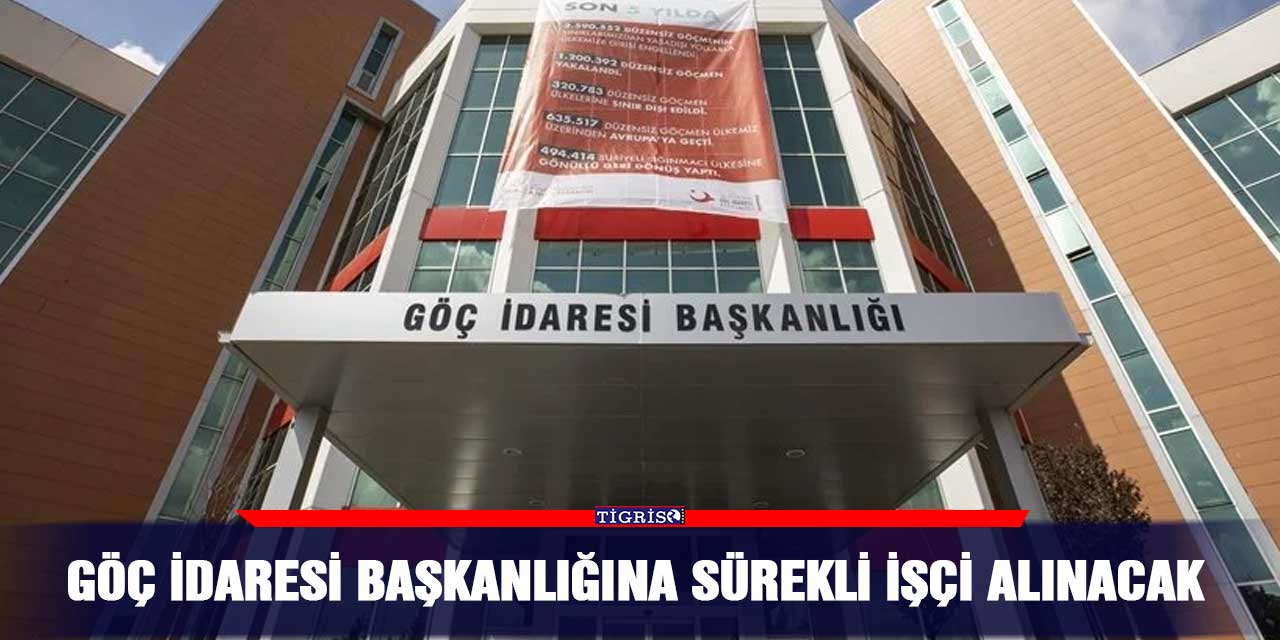 Göç İdaresi Başkanlığına sürekli işçi alınacak