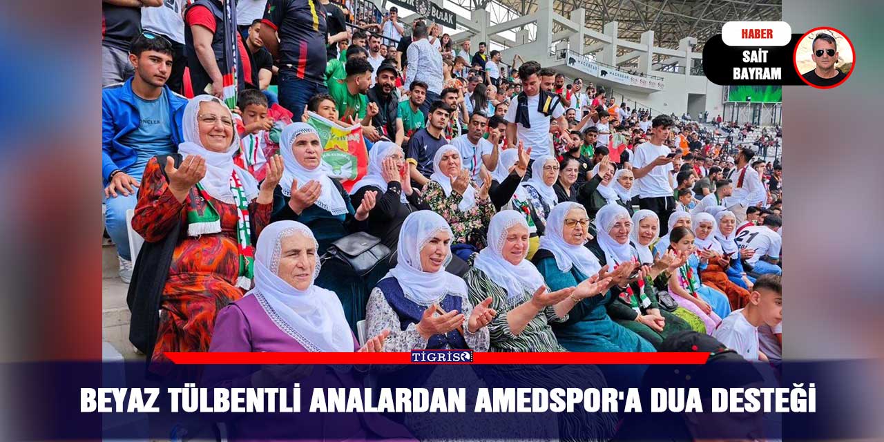 Beyaz tülbentli analardan Amedspor'a dua desteği