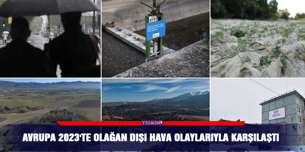 Avrupa 2023'te olağan dışı hava olaylarıyla karşılaştı