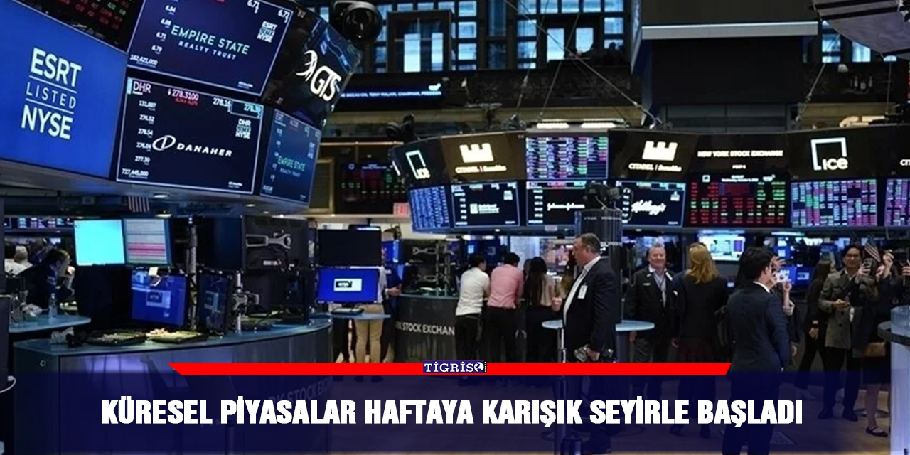 Küresel piyasalar haftaya karışık seyirle başladı
