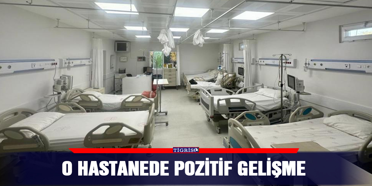 O hastanede pozitif gelişme