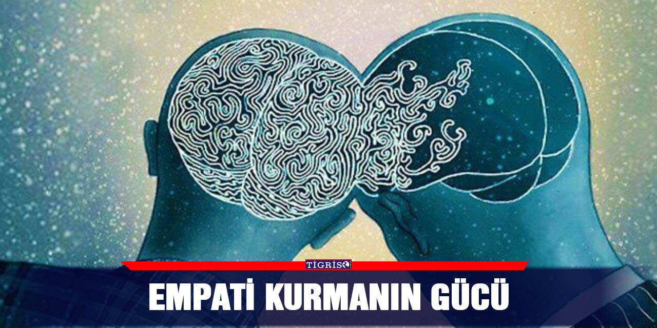 Empati kurmanın gücü