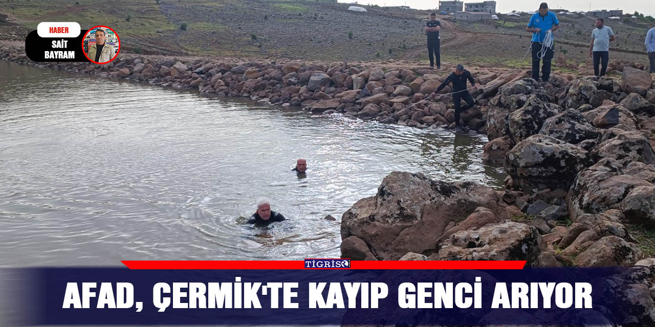 AFAD, Çermik'te kayıp genci arıyor