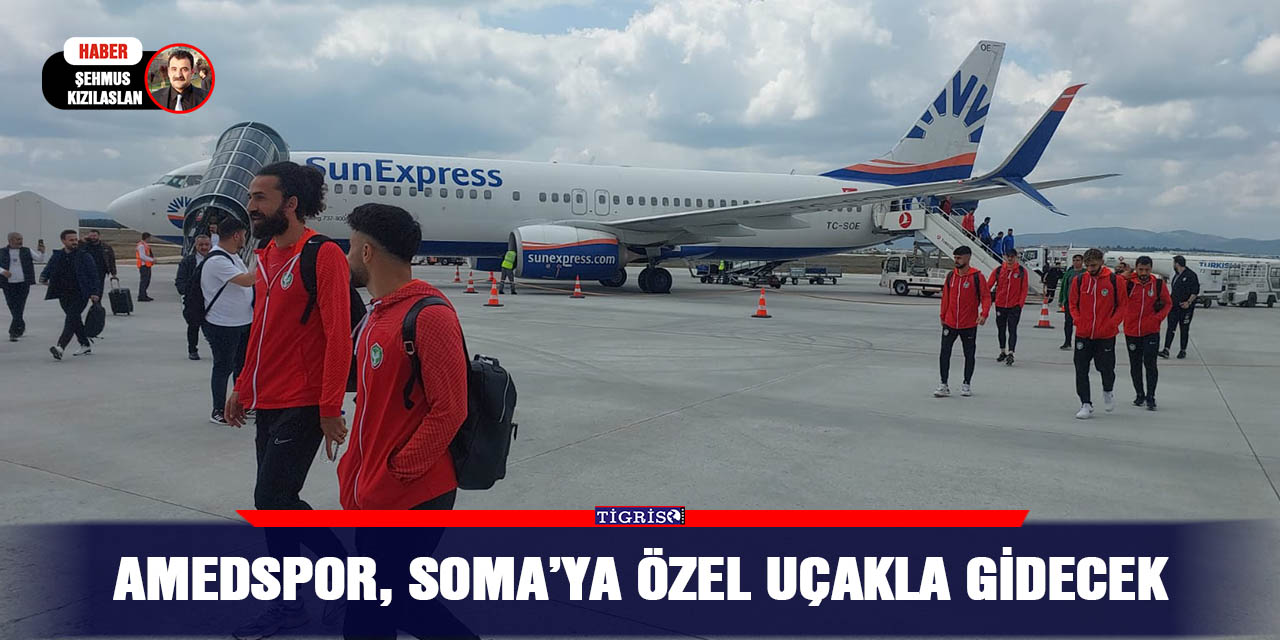 Amedspor, Soma’ya özel uçakla gidecek