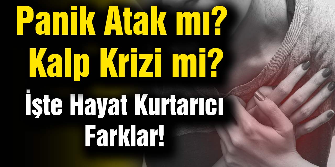 Panik Atak mı Kalp Krizi mi? İşte Hayat Kurtarıcı Farklar!