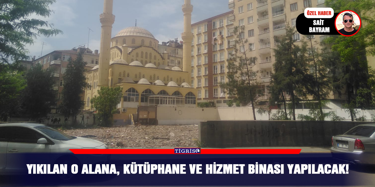 Yıkılan o alana, Kütüphane ve Hizmet binası yapılacak!