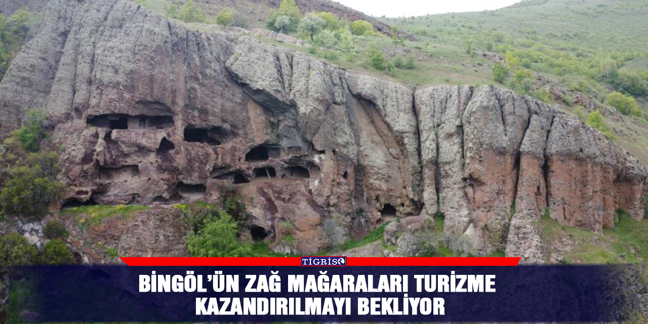 Bingöl’ün Zağ mağaraları turizme kazandırılmayı bekliyor