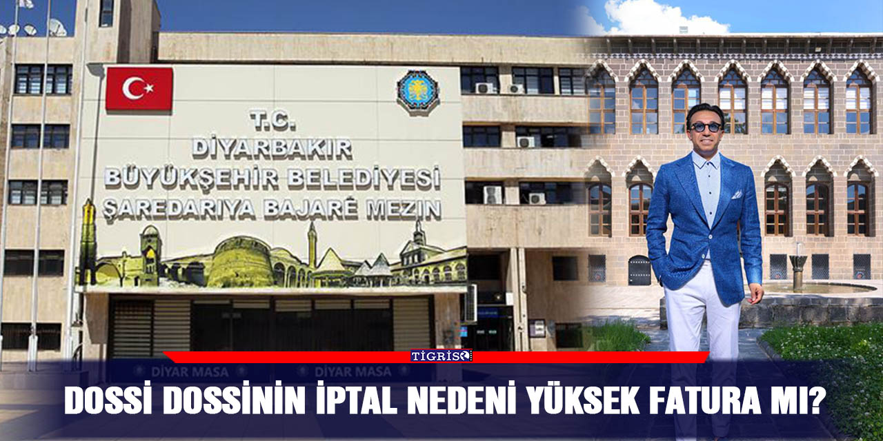 Dossi Dossinin iptal nedeni yüksek fatura mı?