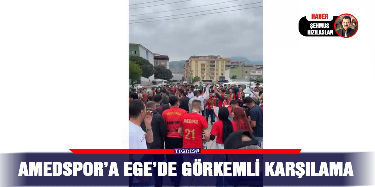 VİDEO - Amedspor’a Ege’de görkemli karşılama