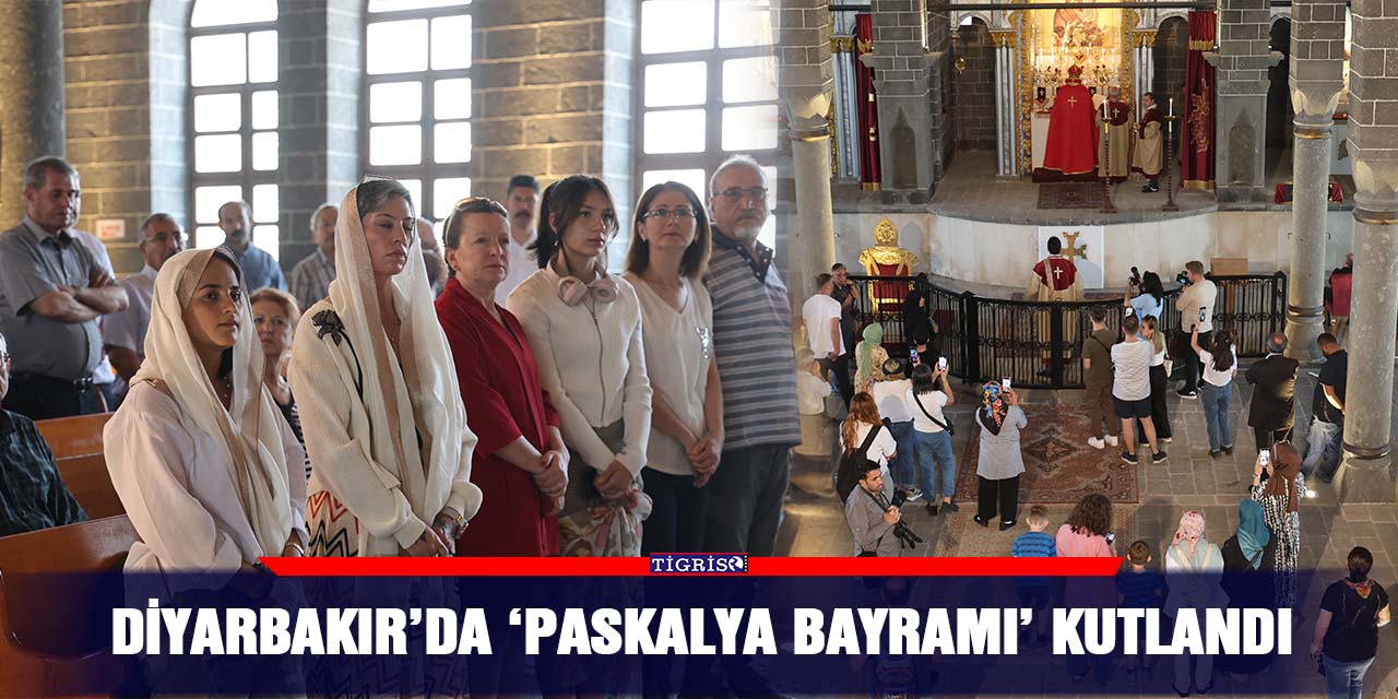 Diyarbakır’da ‘Paskalya bayramı’ kutlandı