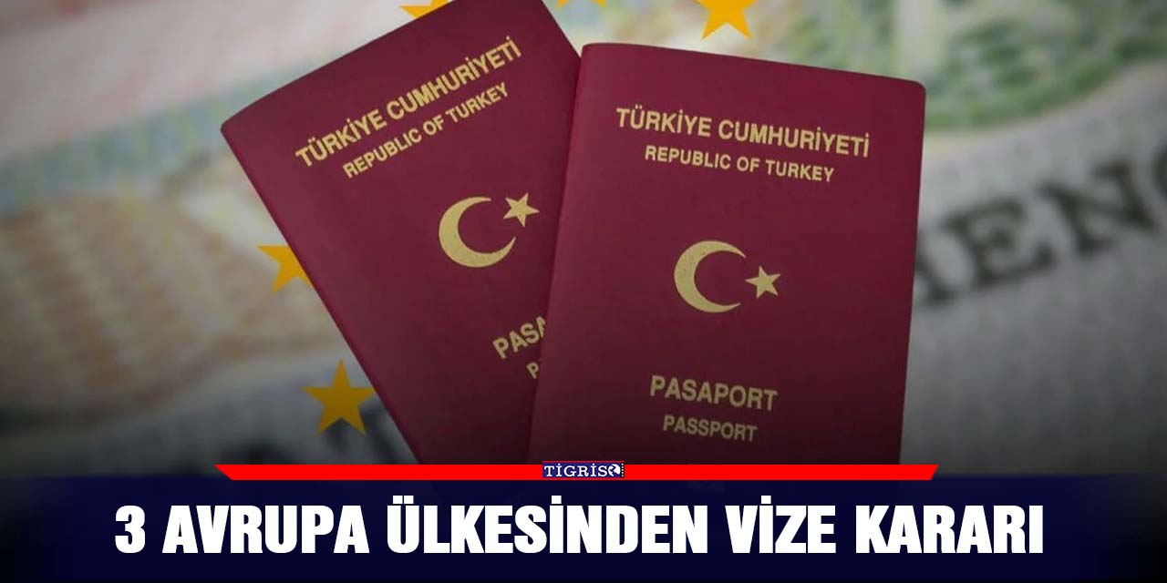 3 Avrupa ülkesinden vize kararı