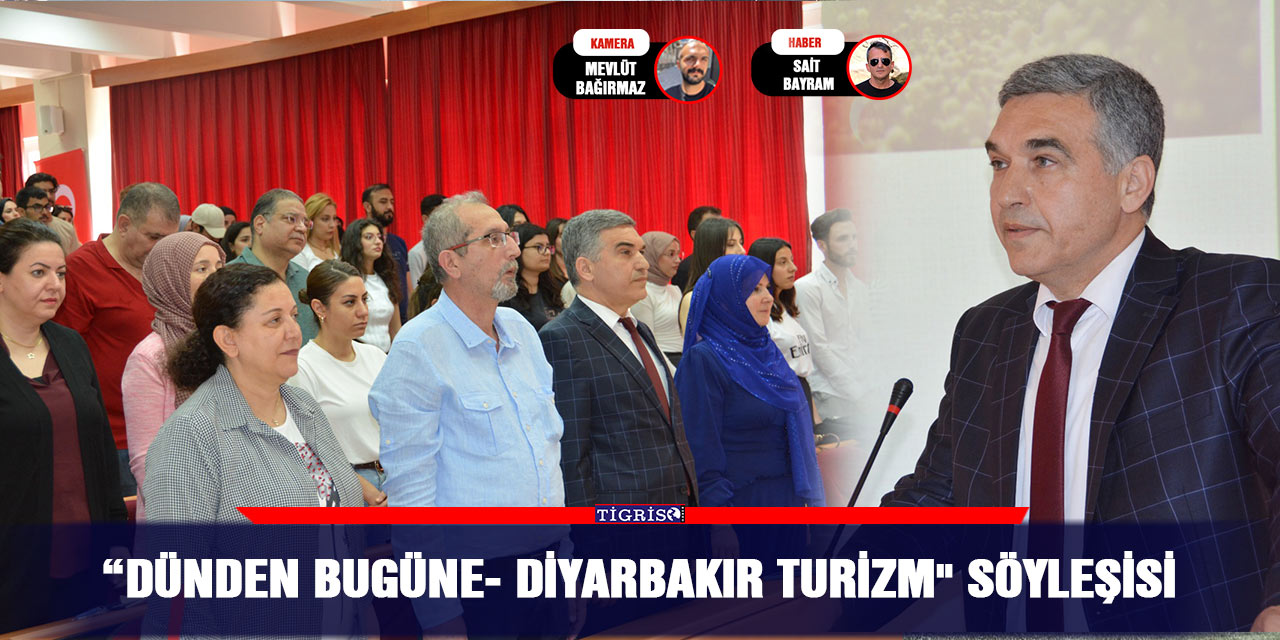 VİDEO - “Dünden Bugüne- Diyarbakır Turizm" söyleşisi