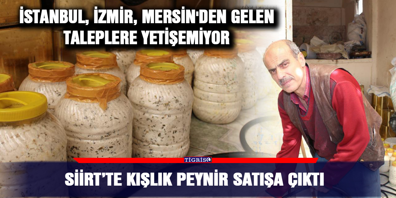 Siirt’te kışlık peynir satışa çıktı