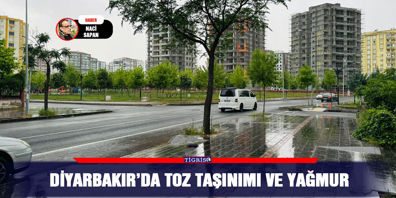 VİDEO - Diyarbakır’da toz taşınımı ve yağmur