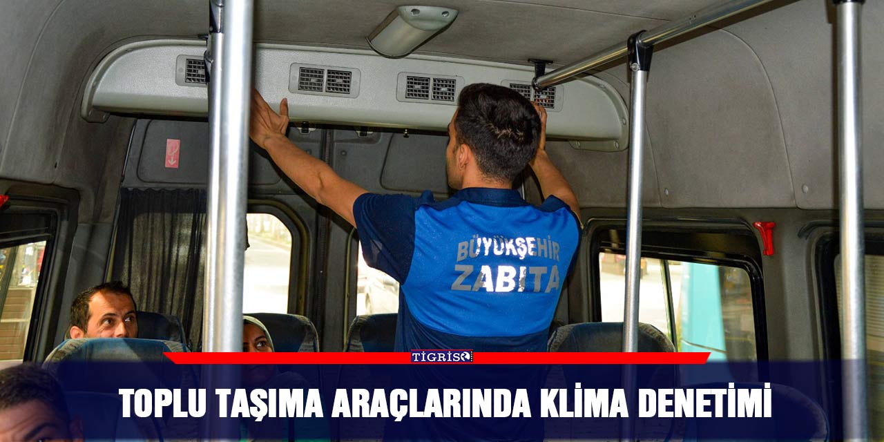 Toplu taşıma araçlarında klima denetimi