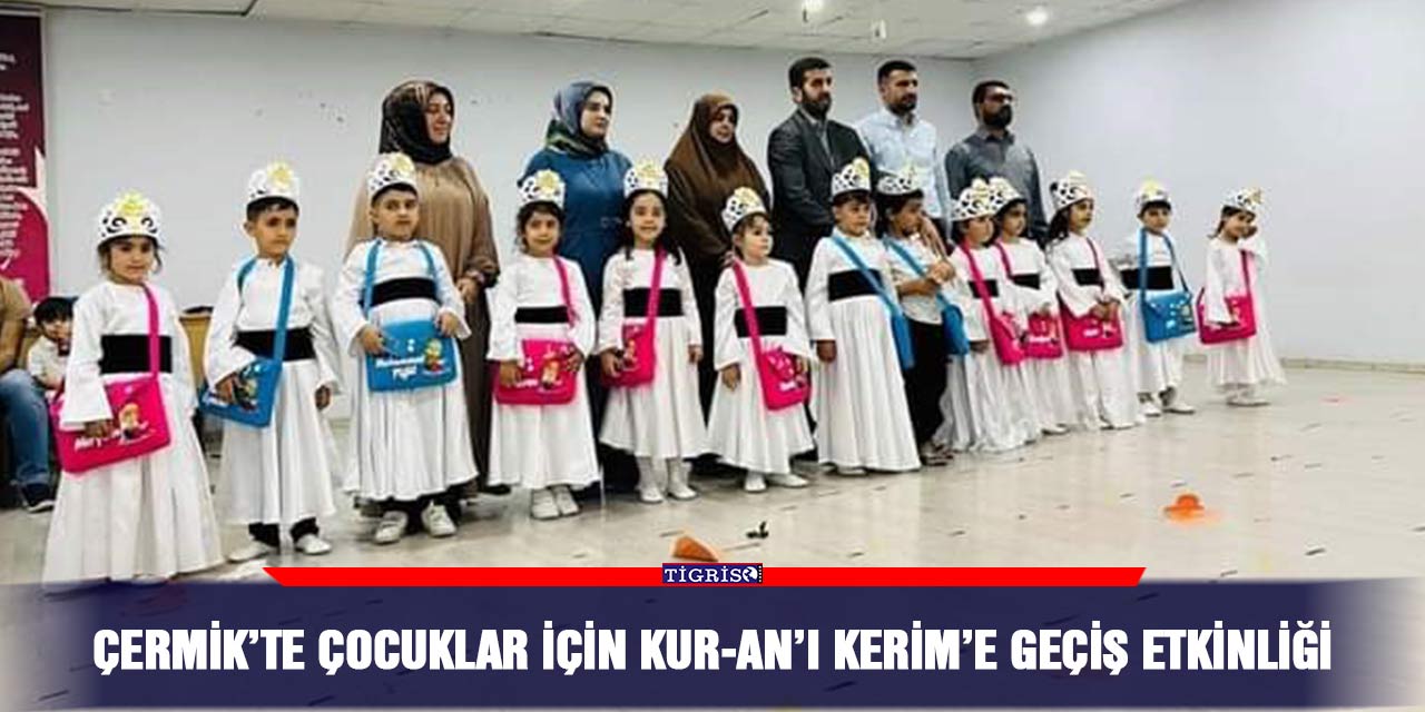 Çermik’te çocuklar için Kur-an’ı Kerim’e geçiş etkinliği