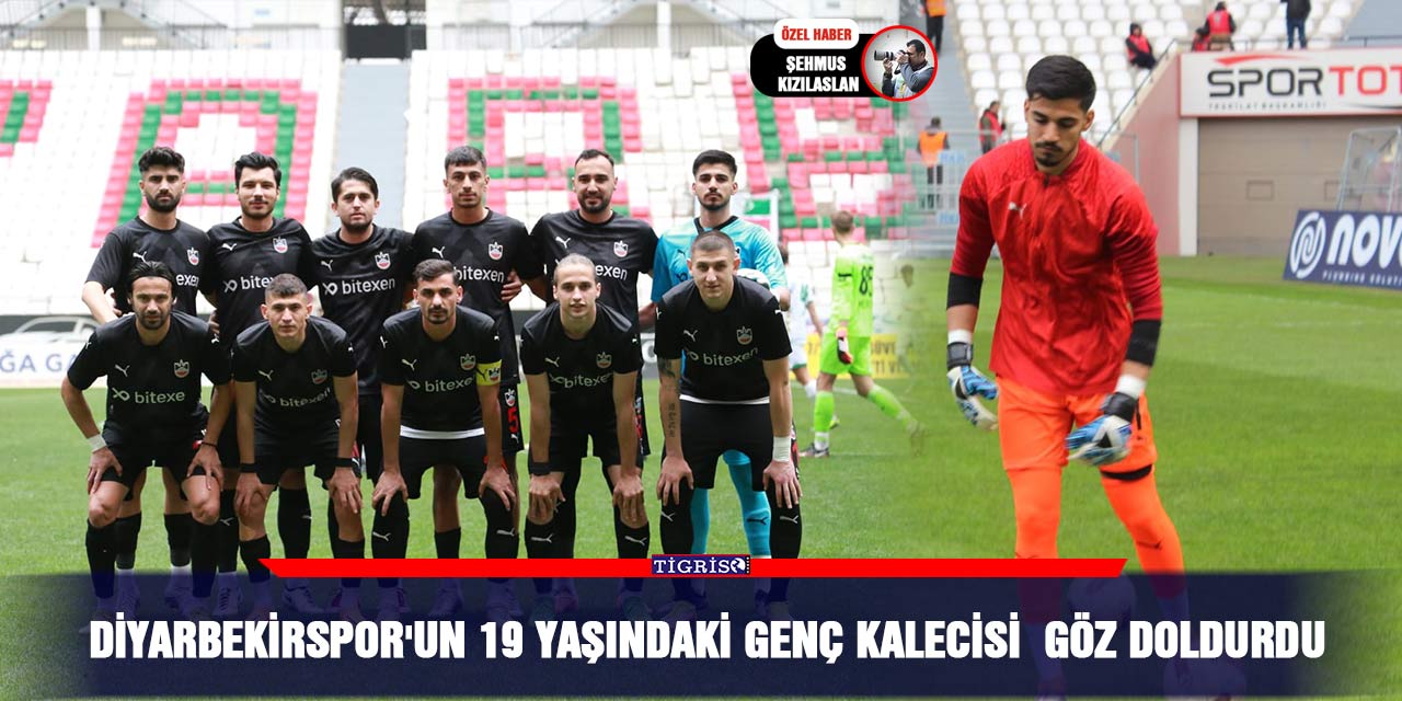 Diyarbekirspor'un 19 yaşındaki genç kalecisi  göz doldurdu