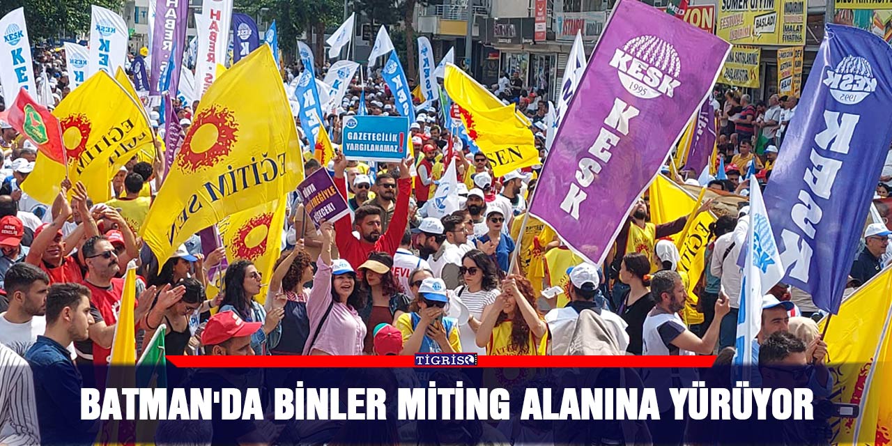 Batman'da binler miting alanına yürüyor