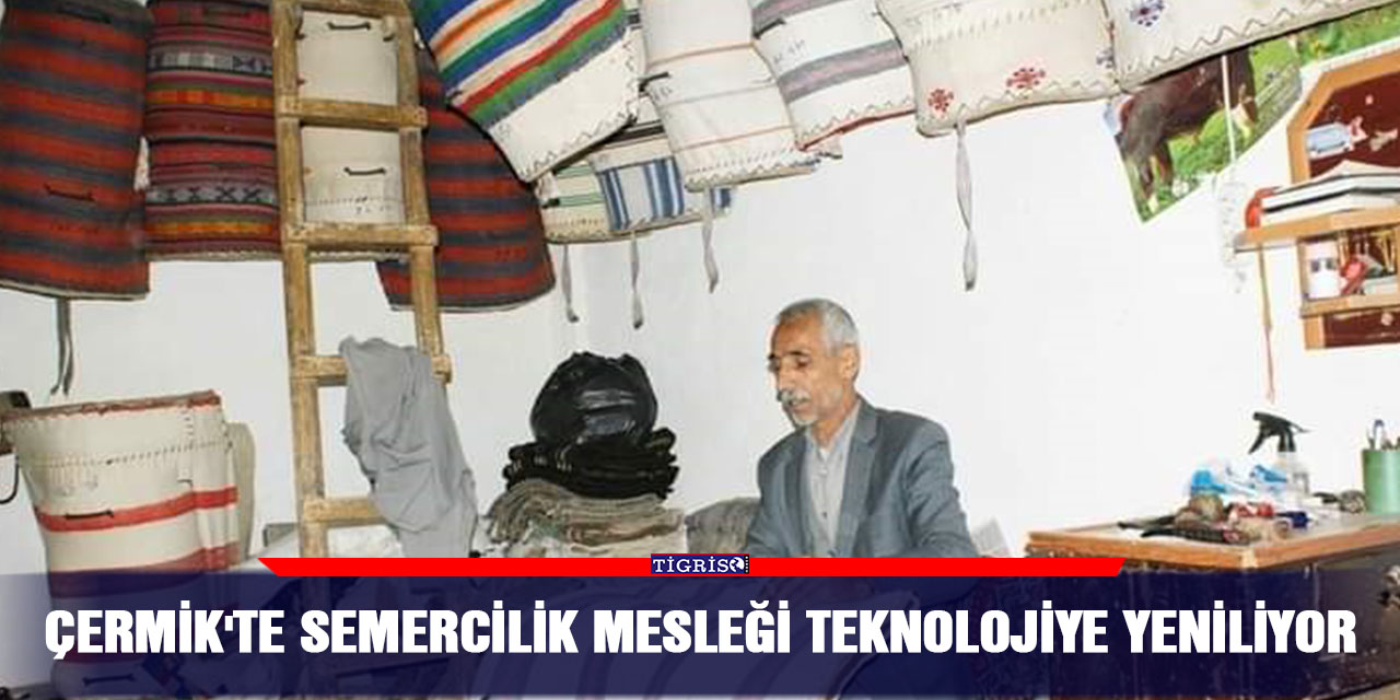 Çermik'te semercilik mesleği teknolojiye yeniliyor