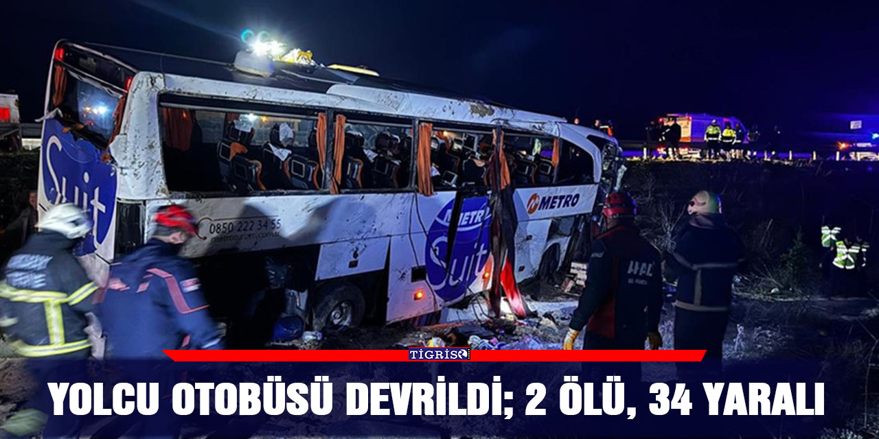 Yolcu otobüsü devrildi; 2 ölü, 34 yaralı
