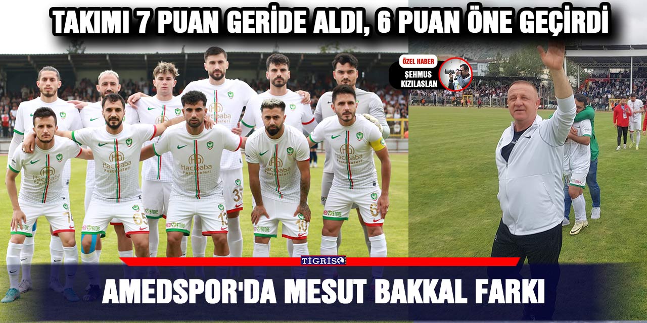 Amedspor'da Mesut Bakkal farkı