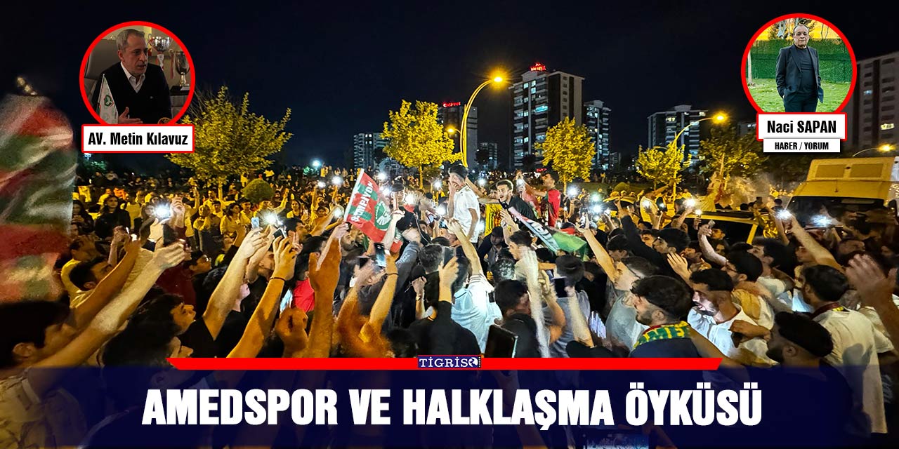 Amedspor ve halklaşma öyküsü
