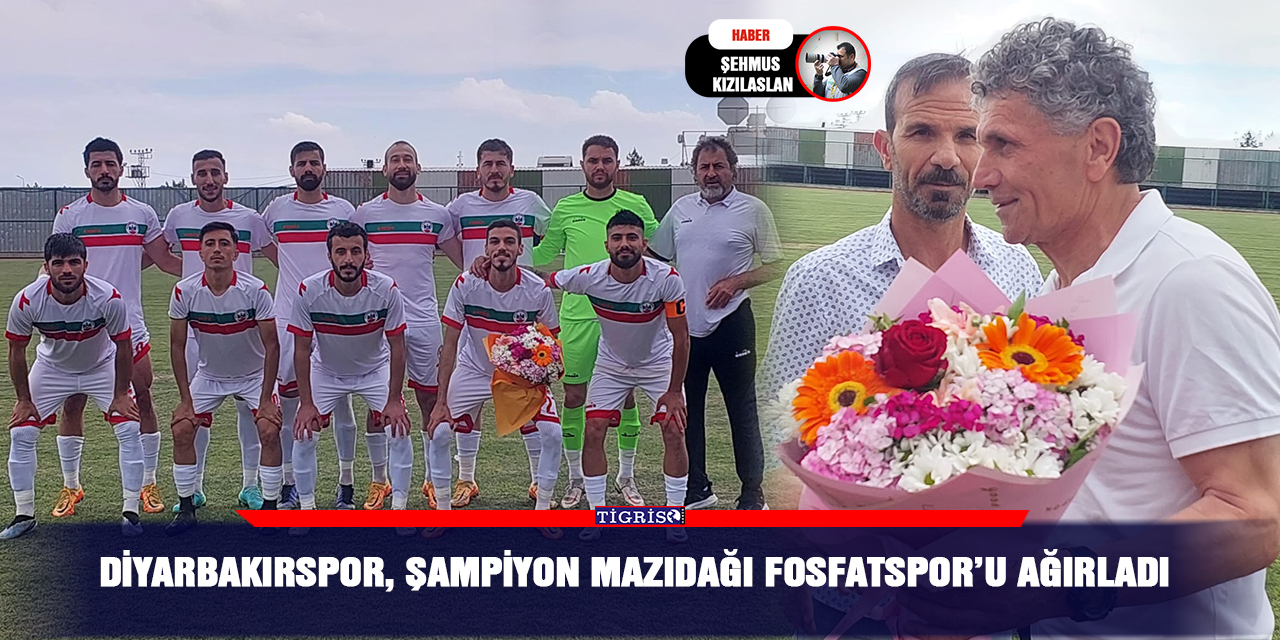 Diyarbakırspor, Şampiyon Mazıdağı Fosfatspor’u ağırladı