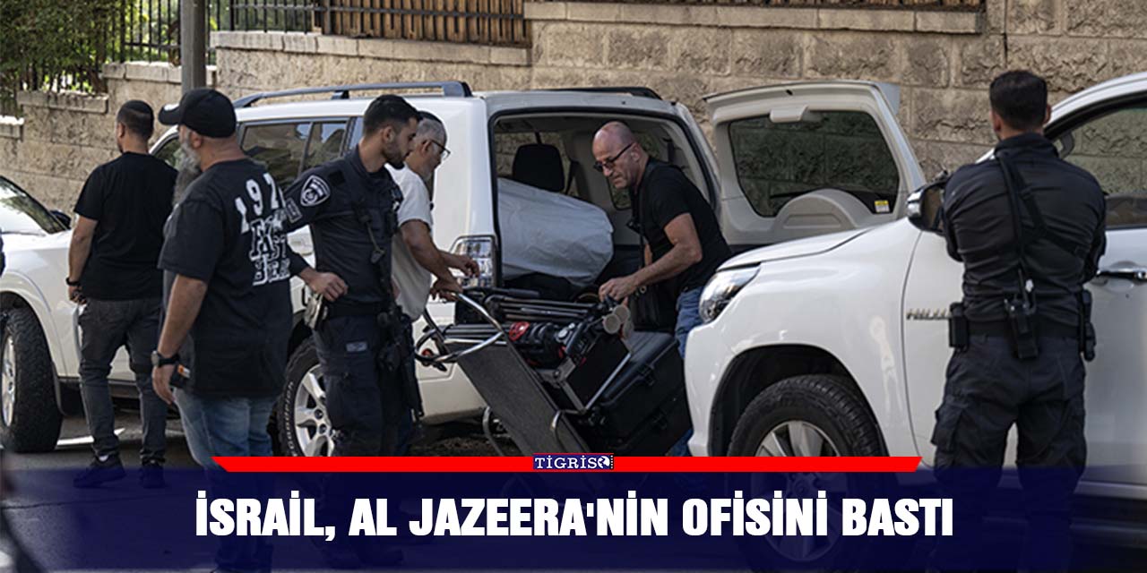 İsrail, Al Jazeera'nin ofisini bastı