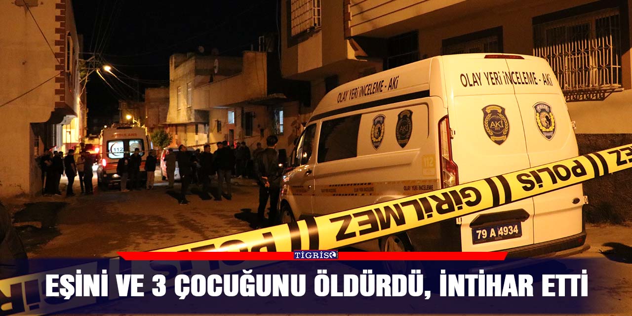 Eşini ve 3 çocuğunu öldürdü, intihar etti