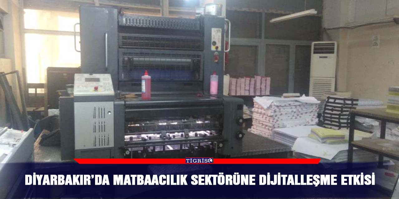 Diyarbakır’da matbaacılık sektörüne dijitalleşme etkisi