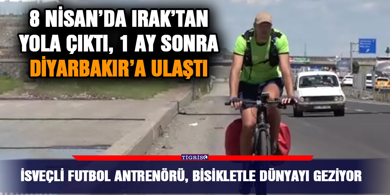 VİDEO - İsveçli futbol antrenörü, bisikletle dünyayı geziyor