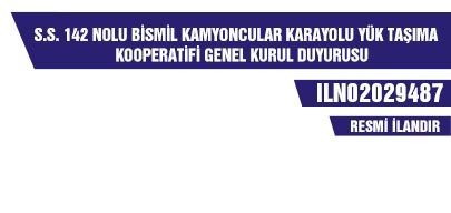 S.S. 142 NOLU BİSMİL KAMYONCULAR KARAYOLU YÜK TAŞIMA KOOPERATİFİ GENEL KURUL DUYURUSU