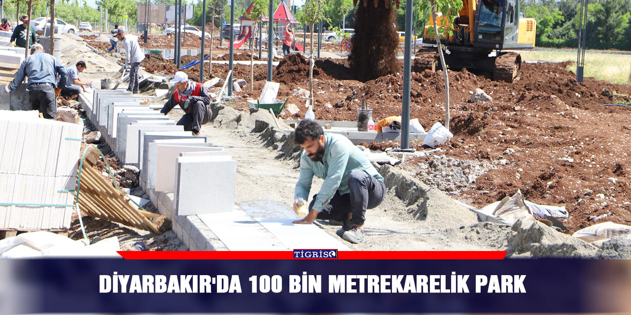 Diyarbakır'da 100 bin metrekarelik park