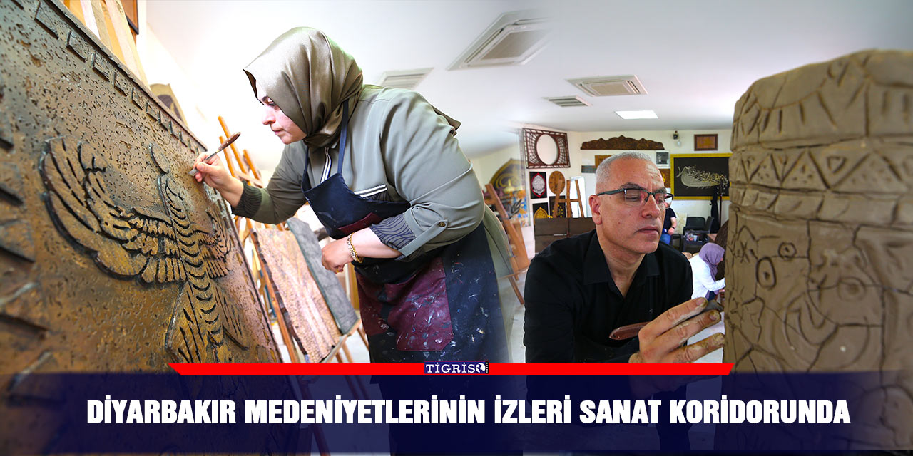Diyarbakır medeniyetlerinin izleri sanat koridorunda