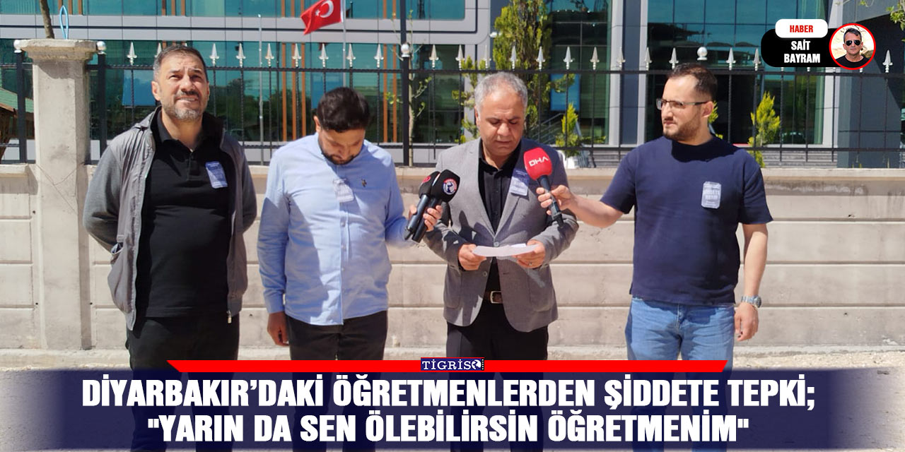 VİDEO - Diyarbakır’daki öğretmenlerden şiddete tepki;  "Yarın da sen ölebilirsin öğretmenim"