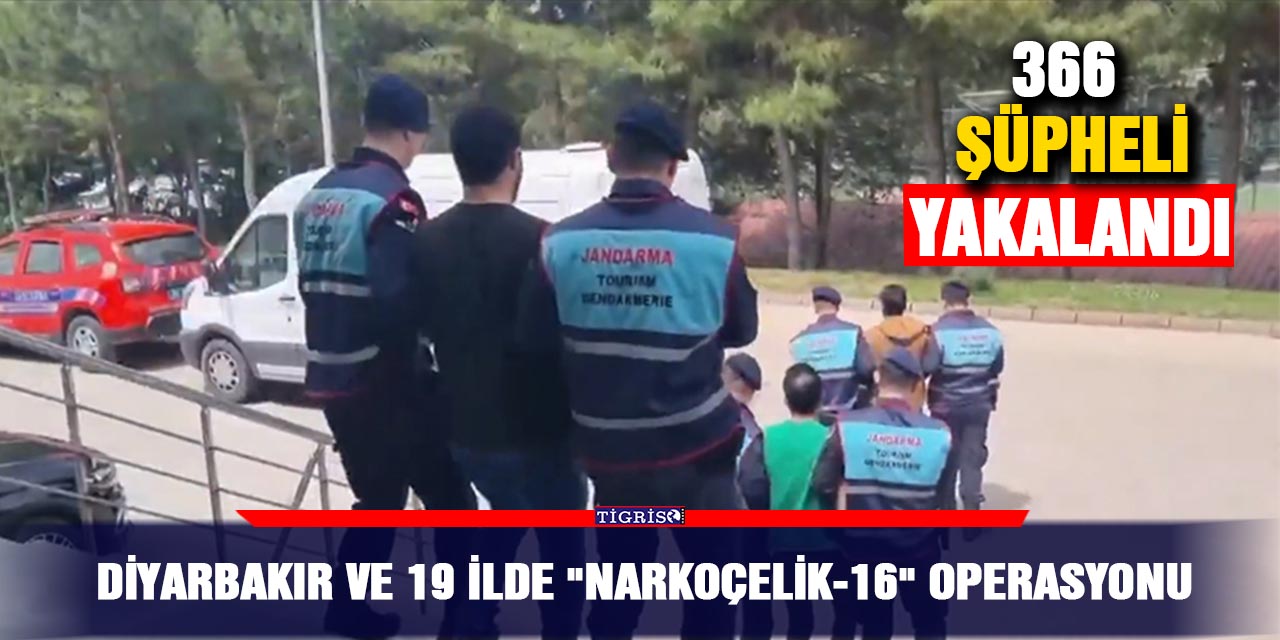 VİDEO - Diyarbakır ve 19 ilde "Narkoçelik-16" operasyonu