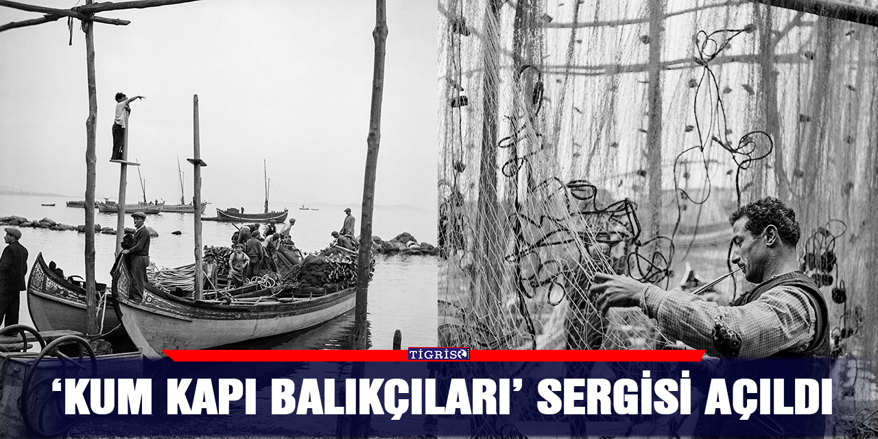 ‘Kum kapı Balıkçıları’ sergisi açıldı