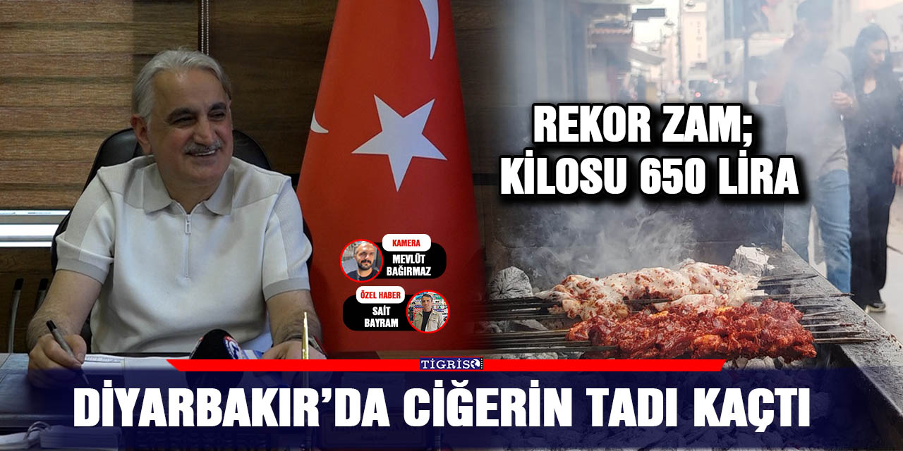 Diyarbakır’da ciğerin tadı kaçtı