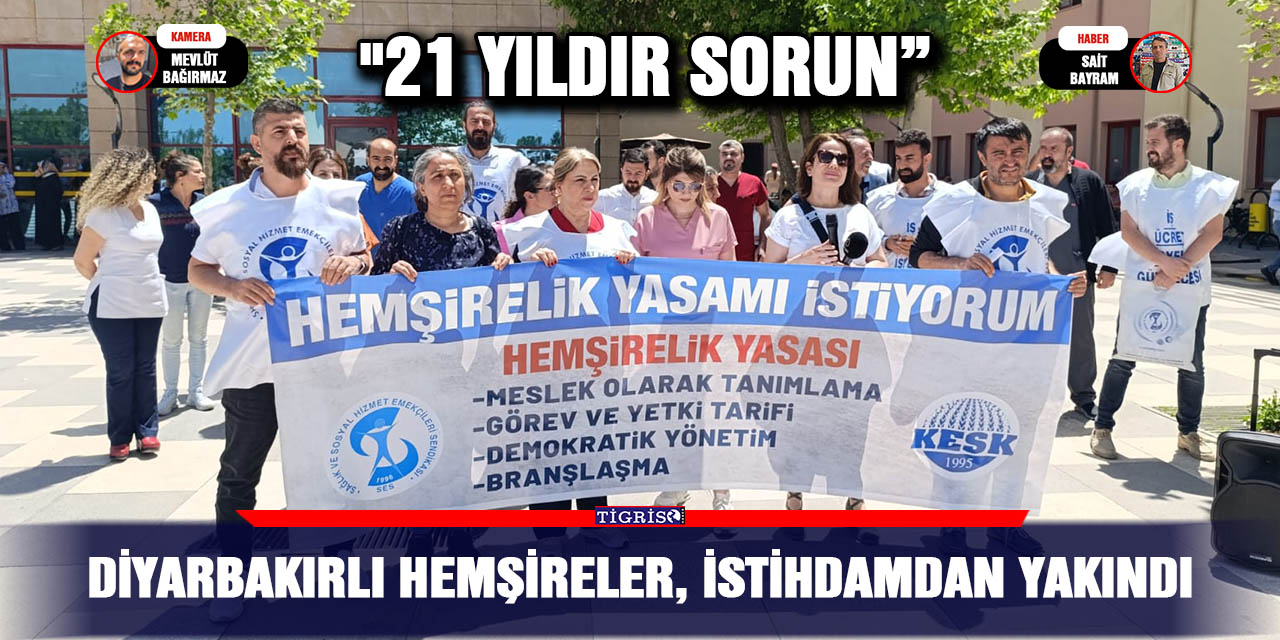 Diyarbakırlı hemşireler, istihdamdan yakındı