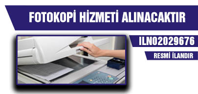 FOTOKOPİ HİZMETİ ALINACAKTIR