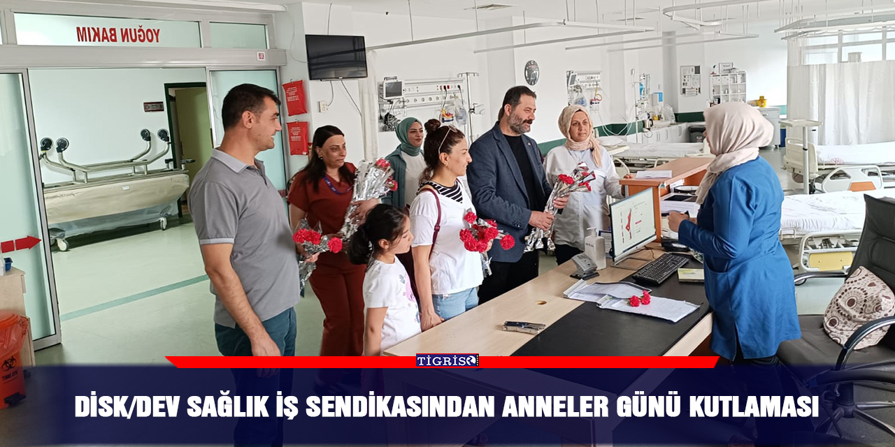 DiSK/Dev Sağlık İş Sendikasından anneler günü kutlaması