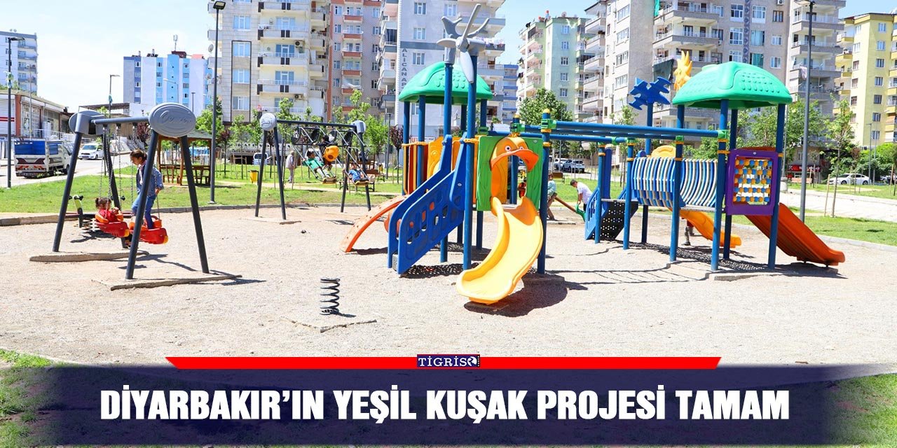 Diyarbakır’ın Yeşil Kuşak projesi tamam