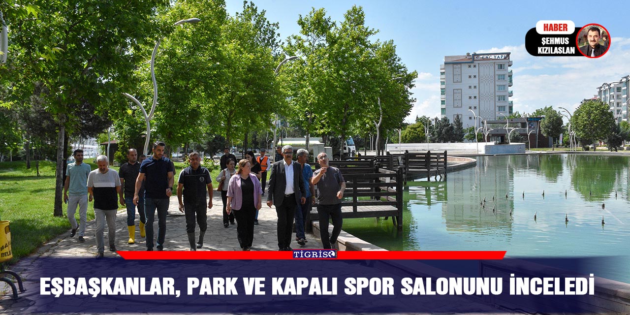 Eşbaşkanlar, park ve kapalı spor salonunu inceledi