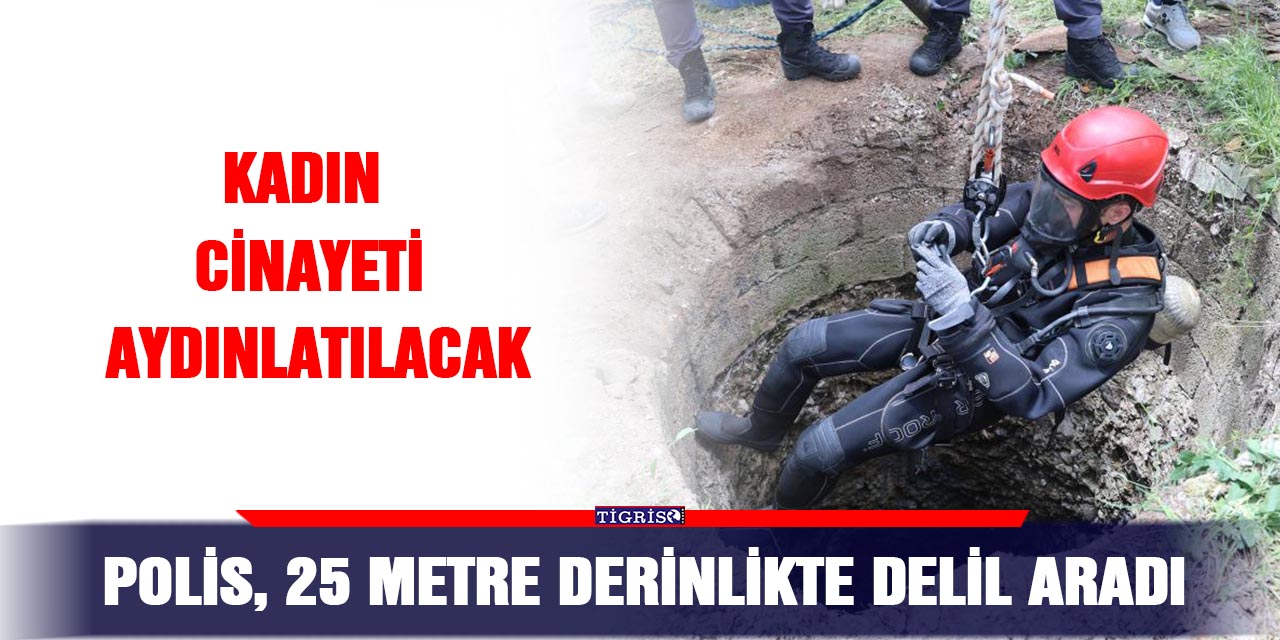 Polis, 25 metre derinlikte delil aradı