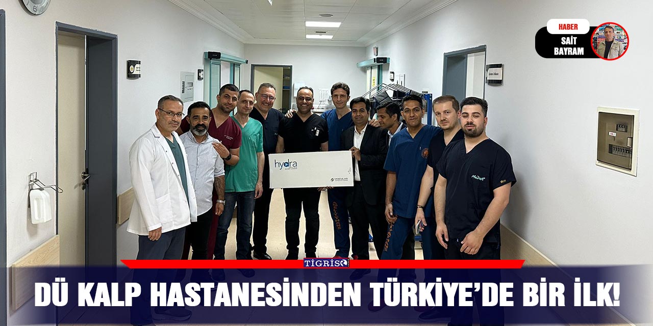 DÜ Kalp Hastanesinden Türkiye’de bir ilk!