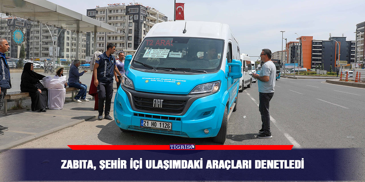 Zabıta, şehir içi ulaşımdaki araçları denetledi