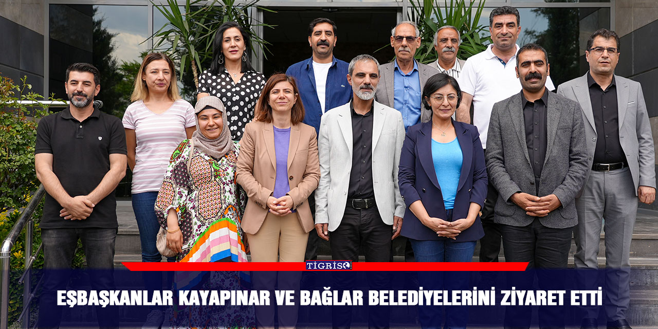 Eşbaşkanlar Kayapınar ve Bağlar Belediyelerini ziyaret etti