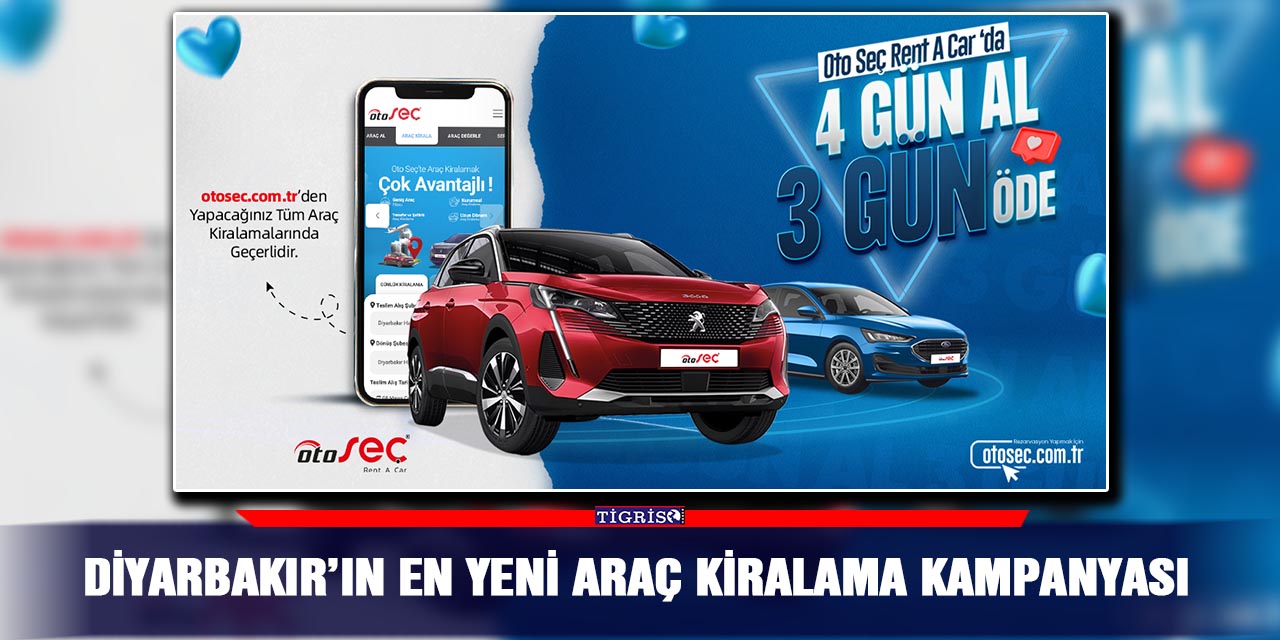 Diyarbakır’ın en yeni araç kiralama kampanyası
