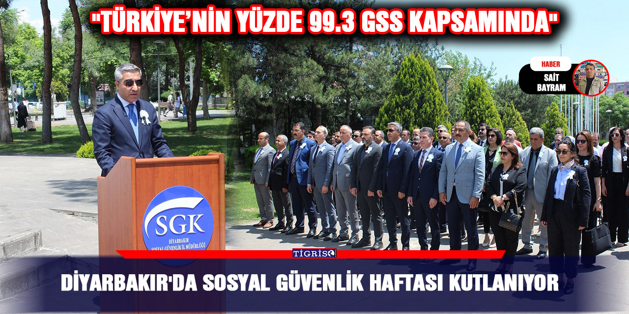 Diyarbakır'da Sosyal Güvenlik Haftası kutlanıyor